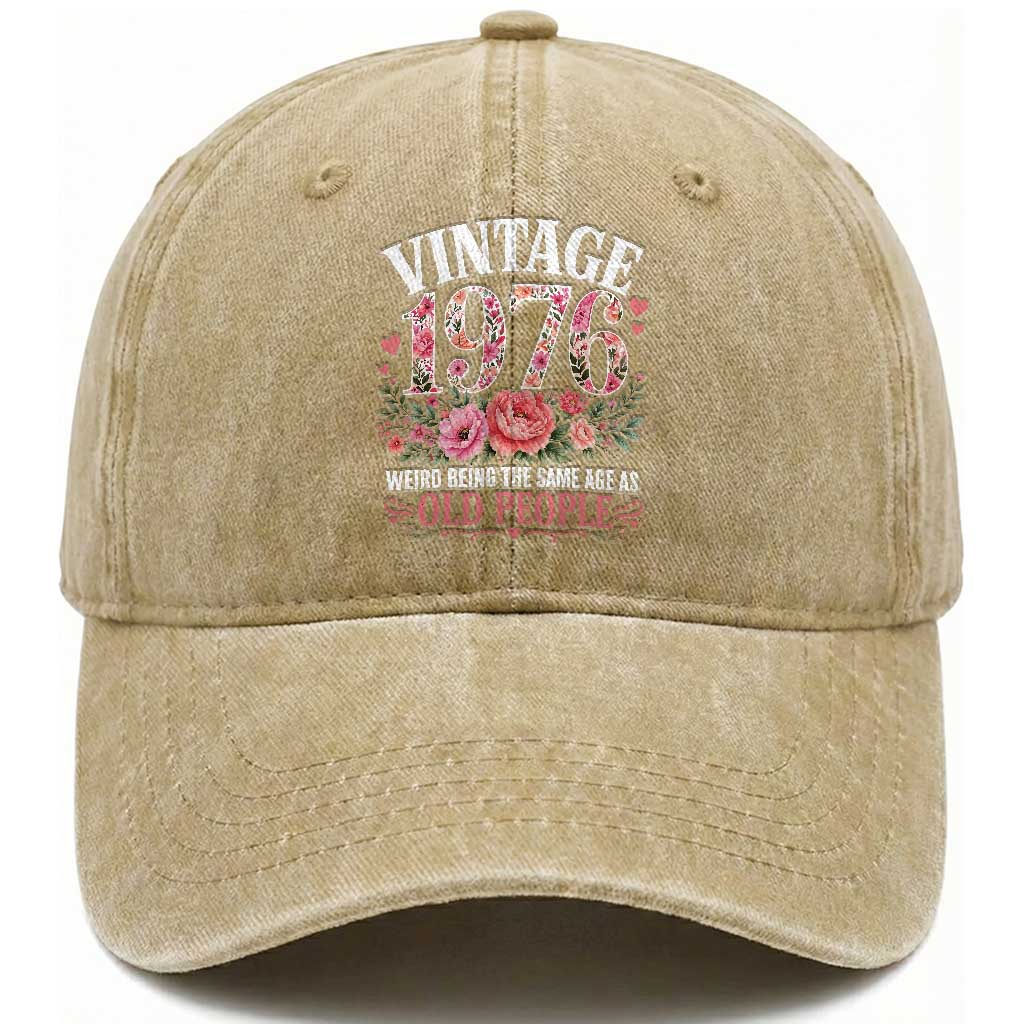 50th Birthday Gifts For Her Washed Cotton Baseball Cap Floral 1976 Weird Being The Same Age As Old People