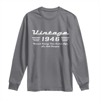 Vintage 80th Birthday Long Sleeve Shirt 80yr 1946 Weird Being The Same Age As Old People