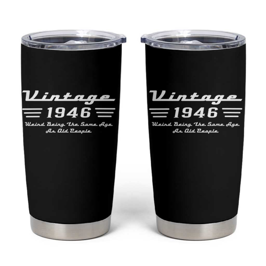 Vintage 80th Birthday Tumbler Cup 80yr 1946 Weird Being The Same Age As Old People
