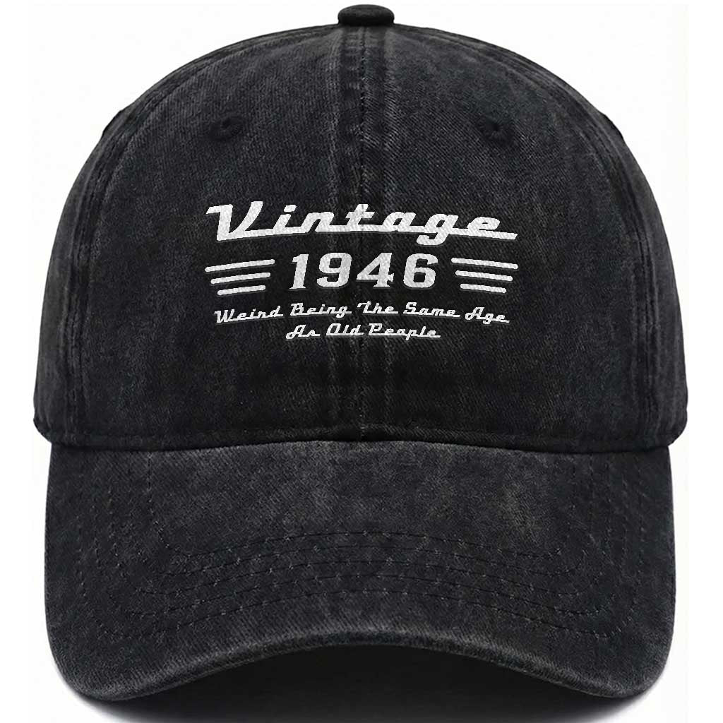 Vintage 80th Birthday Washed Cotton Baseball Cap 80yr 1946 Weird Being The Same Age As Old People