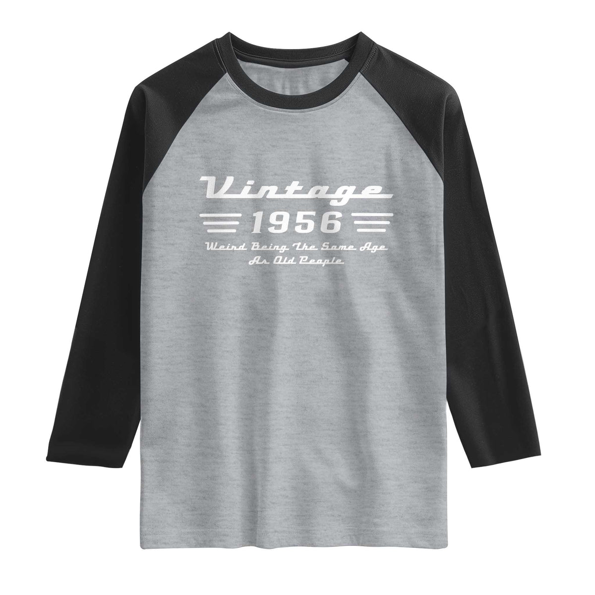 Vintage 70th Birthday Raglan Shirt 70yr 1956 Weird Being The Same Age As Old People