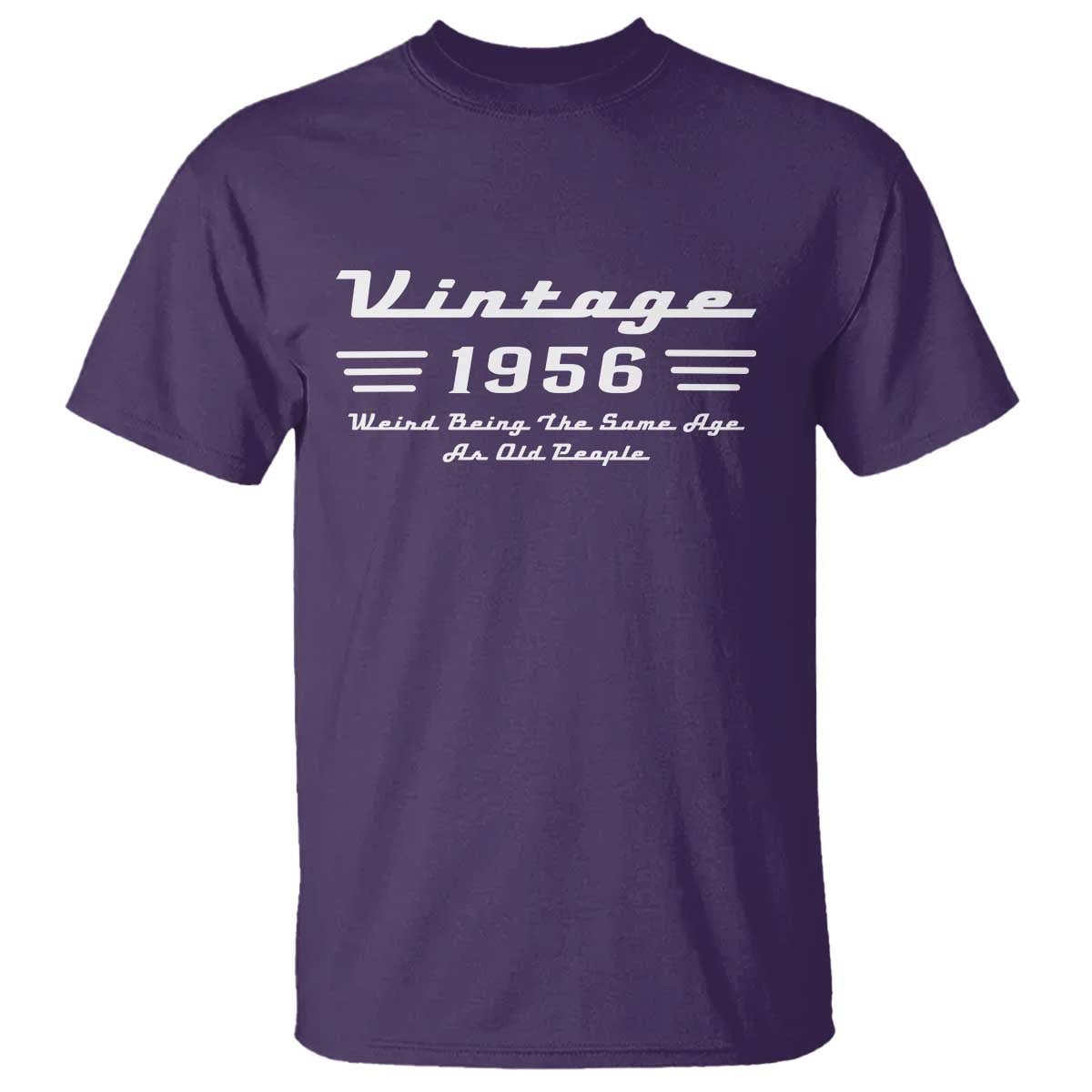 Vintage 70th Birthday T Shirt 70yr 1956 Weird Being The Same Age As Old People