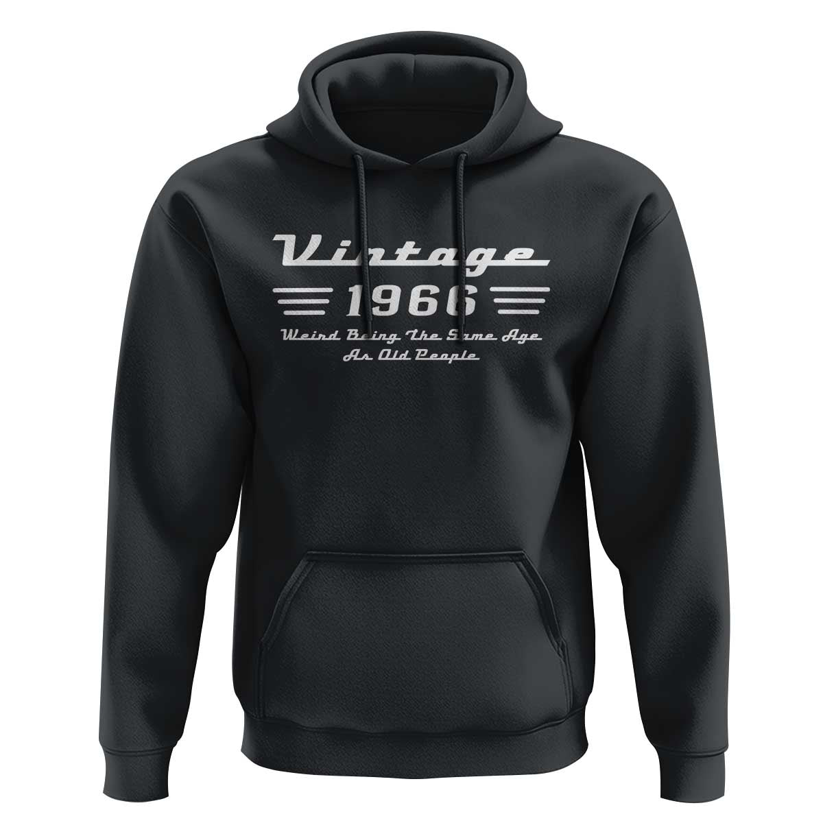 Vintage 60th Birthday Hoodie 60yr 1966 Weird Being The Same Age As Old People