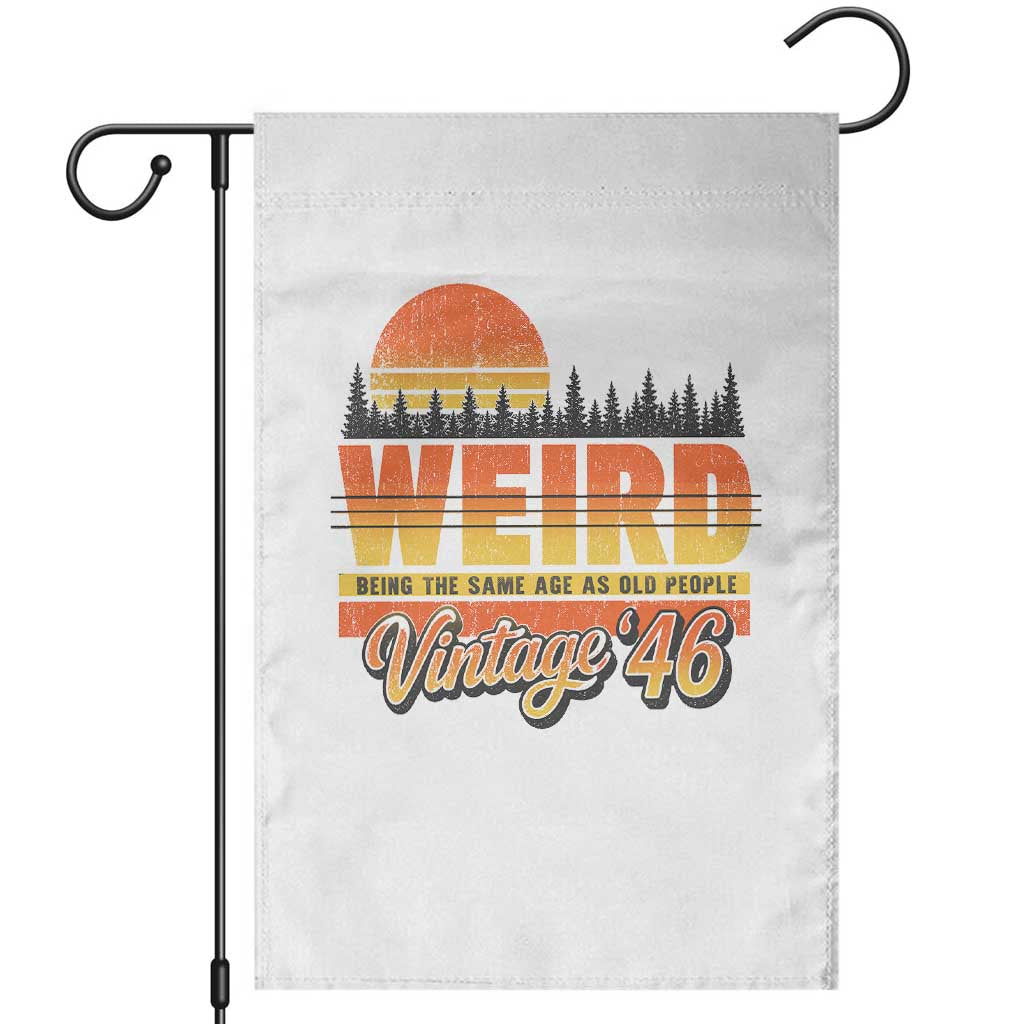 Funny 80th Birthday Garden Flag Retro 1946 Weird Being The Same Age As Old People