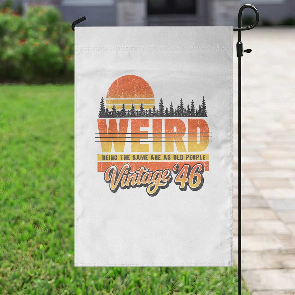 Funny 80th Birthday Garden Flag Retro 1946 Weird Being The Same Age As Old People