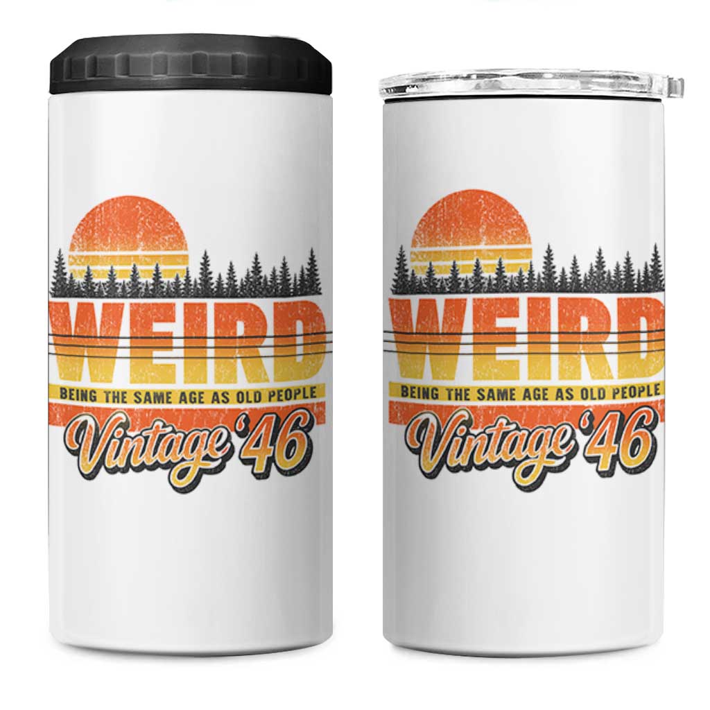 Funny 80th Birthday 4 in 1 Can Cooler Tumbler Retro 1946 Weird Being The Same Age As Old People