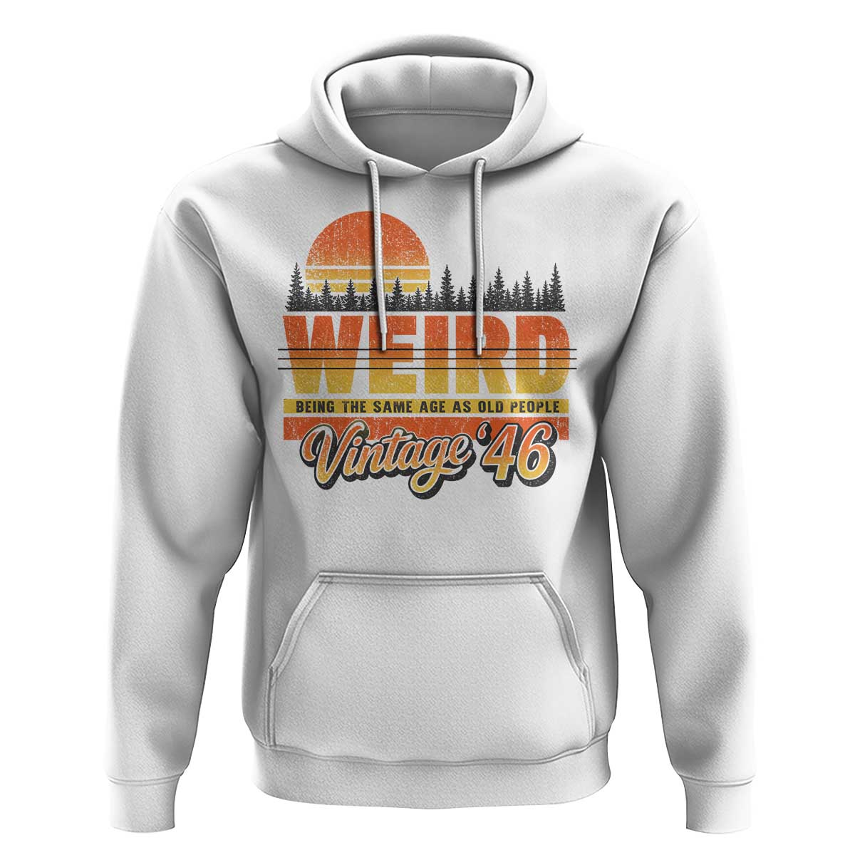 Funny 80th Birthday Hoodie Retro 1946 Weird Being The Same Age As Old People