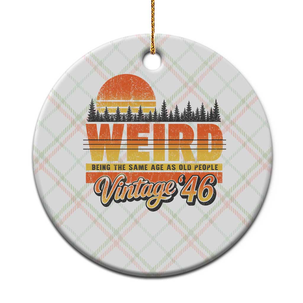 Funny 80th Birthday Ceramic Ornament Retro 1946 Weird Being The Same Age As Old People