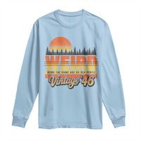 Funny 80th Birthday Long Sleeve Shirt Retro 1946 Weird Being The Same Age As Old People