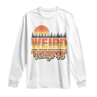 Funny 80th Birthday Long Sleeve Shirt Retro 1946 Weird Being The Same Age As Old People