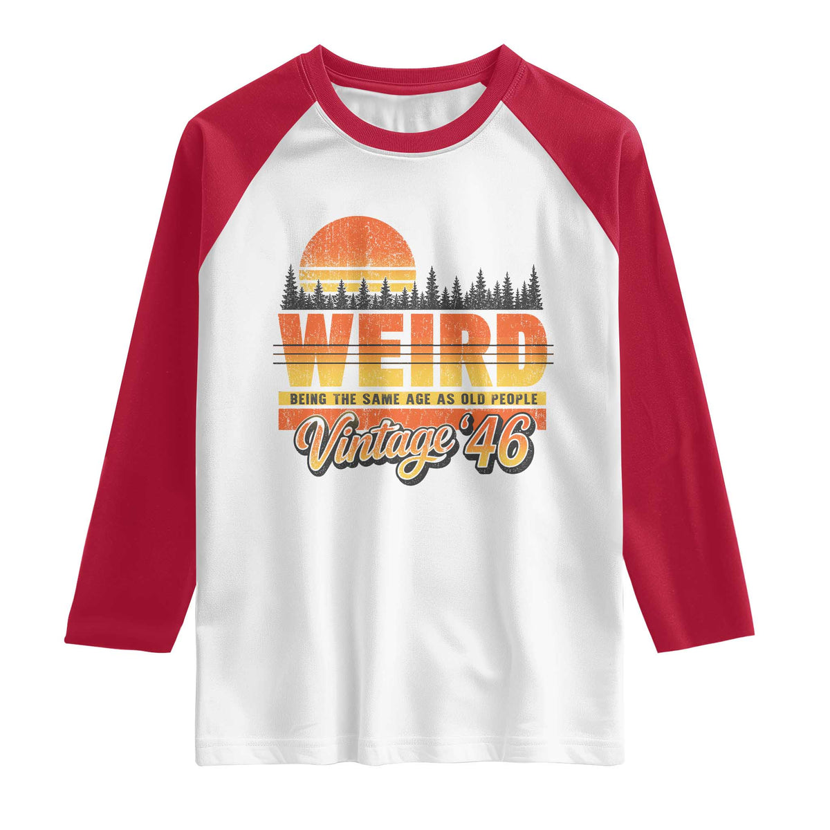 Funny 80th Birthday Raglan Shirt Retro 1946 Weird Being The Same Age As Old People