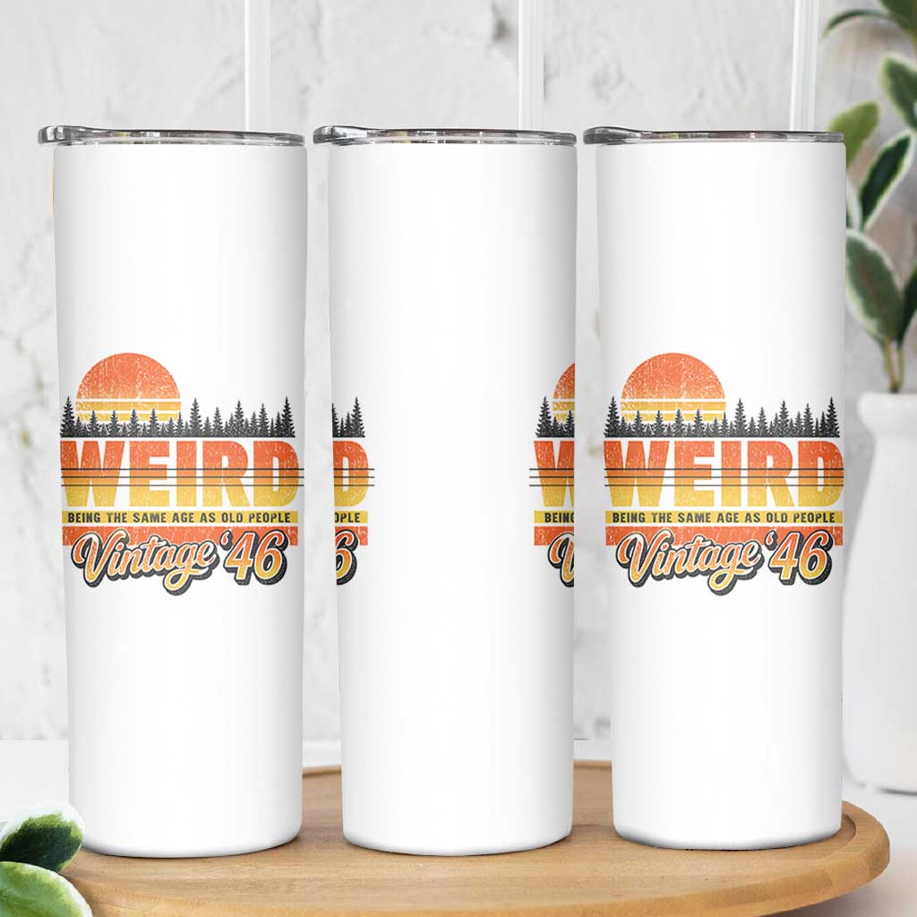 Funny 80th Birthday Skinny Tumbler Retro 1946 Weird Being The Same Age As Old People