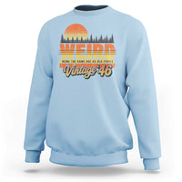 Funny 80th Birthday Sweatshirt Retro 1946 Weird Being The Same Age As Old People