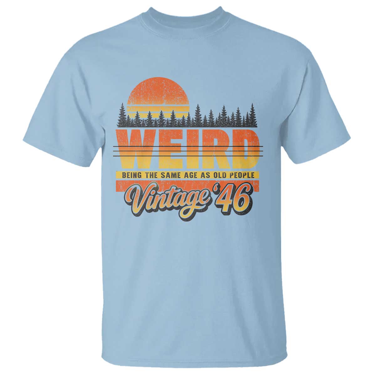 Funny 80th Birthday T Shirt Retro 1946 Weird Being The Same Age As Old People