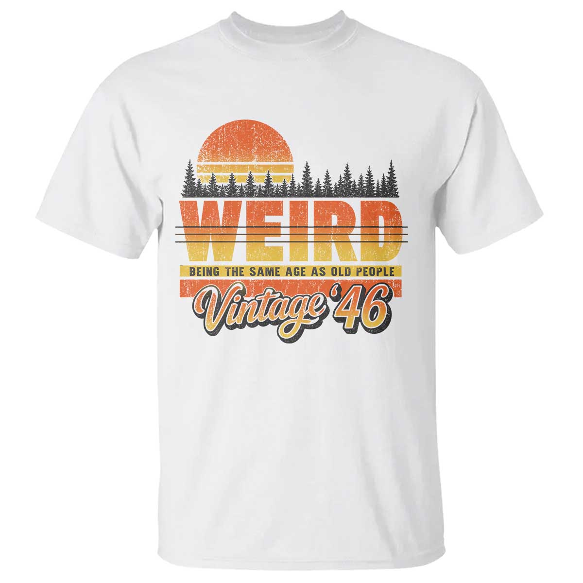 Funny 80th Birthday T Shirt Retro 1946 Weird Being The Same Age As Old People