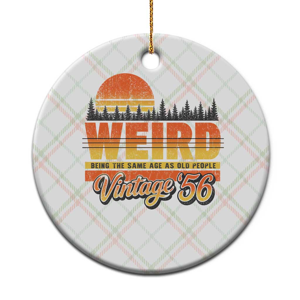Funny 70th Birthday Ceramic Ornament Retro 1956 Weird Being The Same Age As Old People