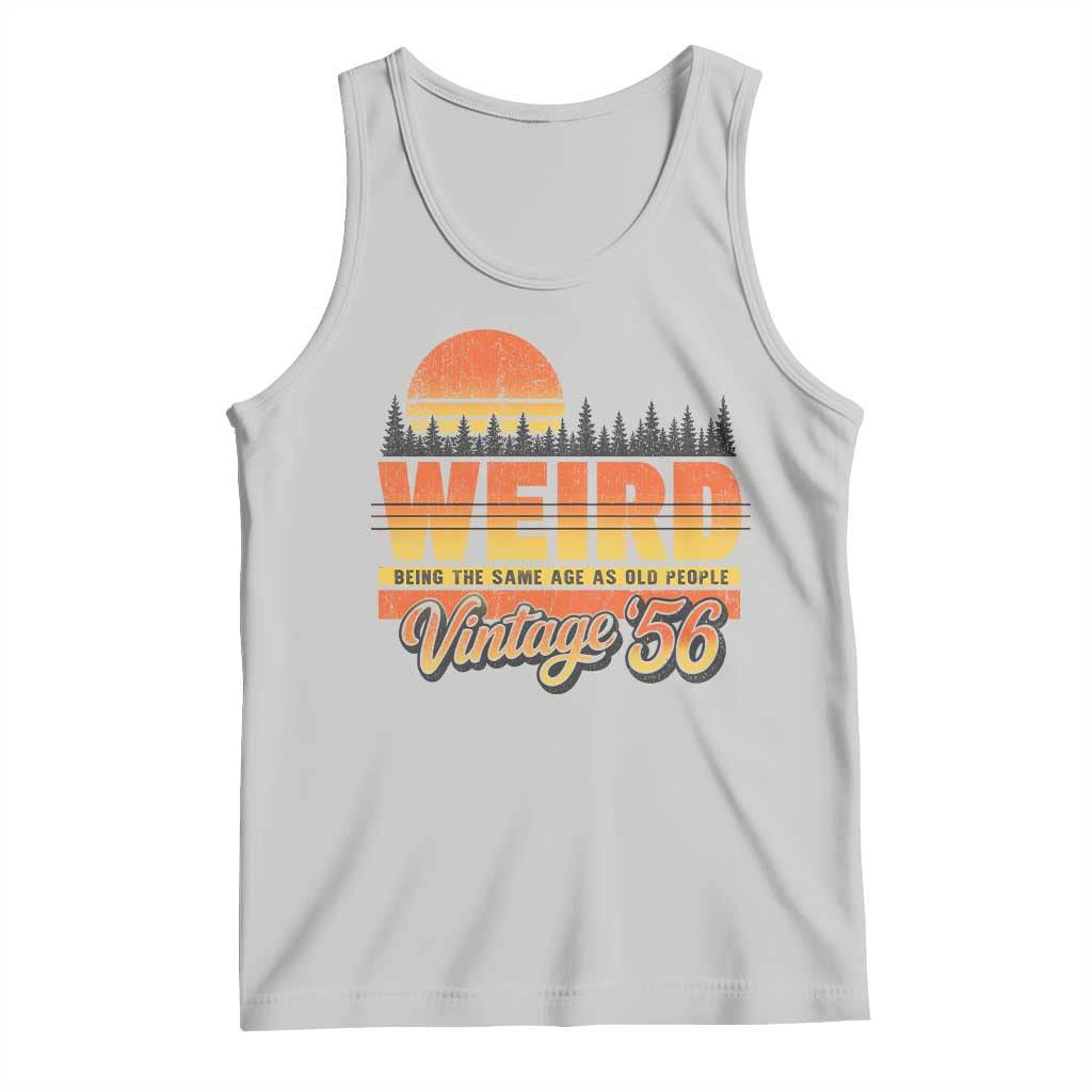 Funny 70th Birthday Tank Top Retro 1956 Weird Being The Same Age As Old People