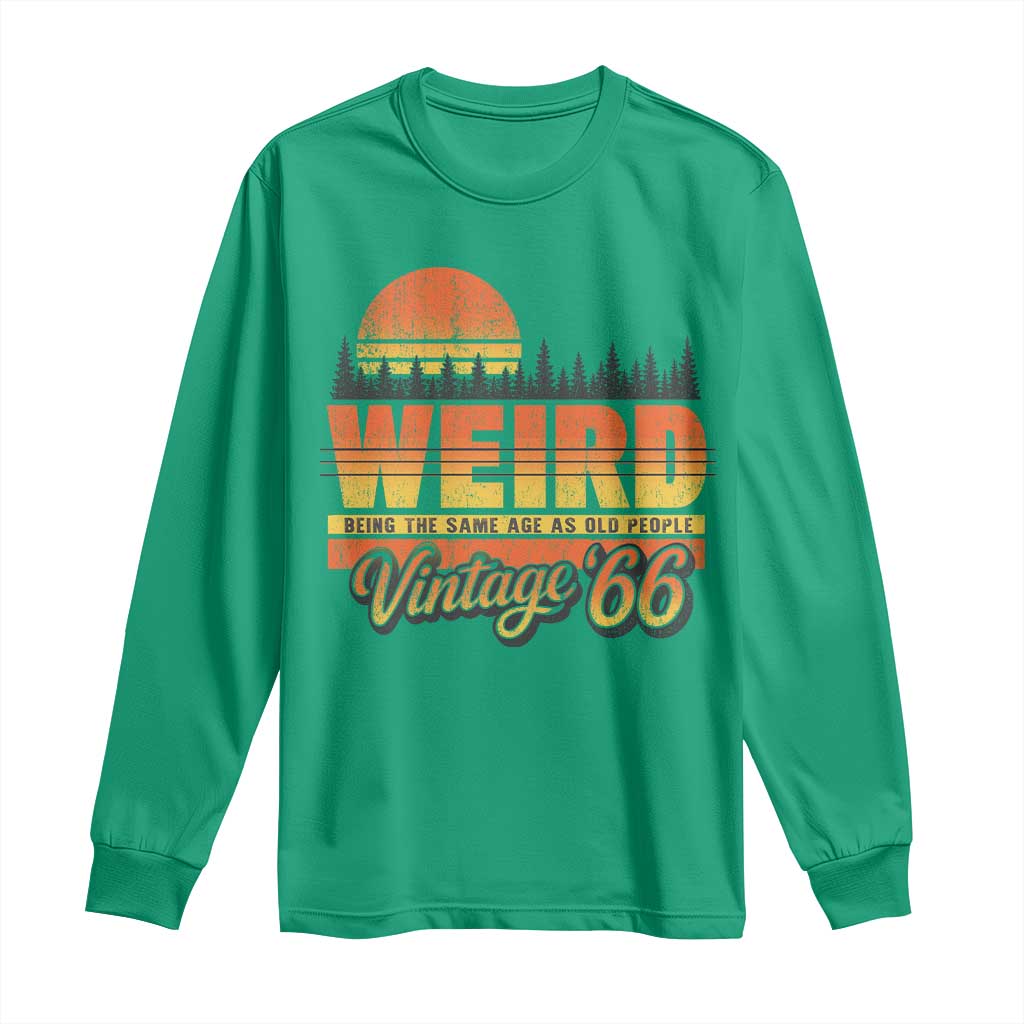 Funny 60th Birthday Long Sleeve Shirt Retro 1966 Weird Being The Same Age As Old People