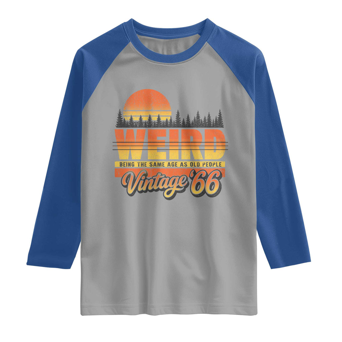 Funny 60th Birthday Raglan Shirt Retro 1966 Weird Being The Same Age As Old People