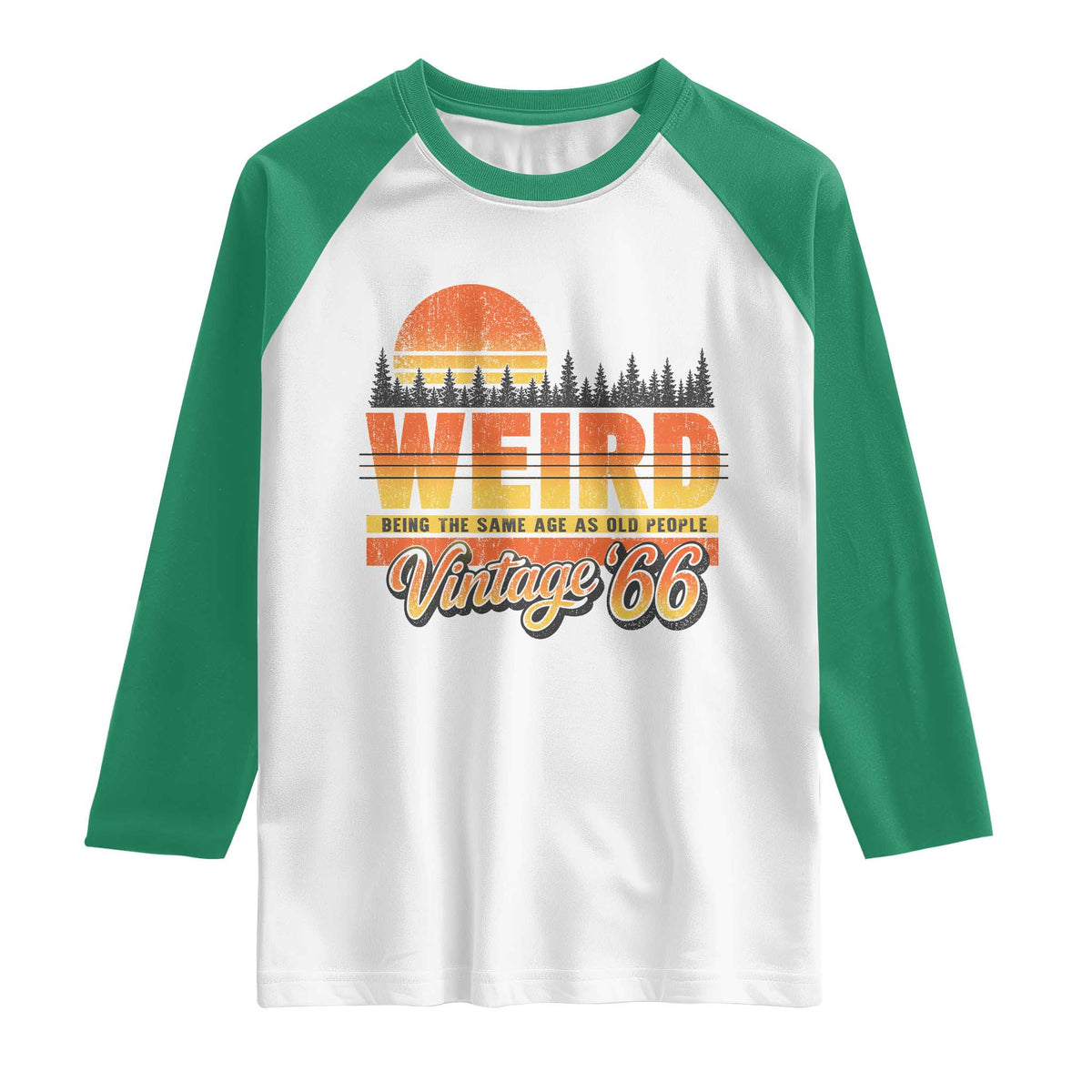 Funny 60th Birthday Raglan Shirt Retro 1966 Weird Being The Same Age As Old People
