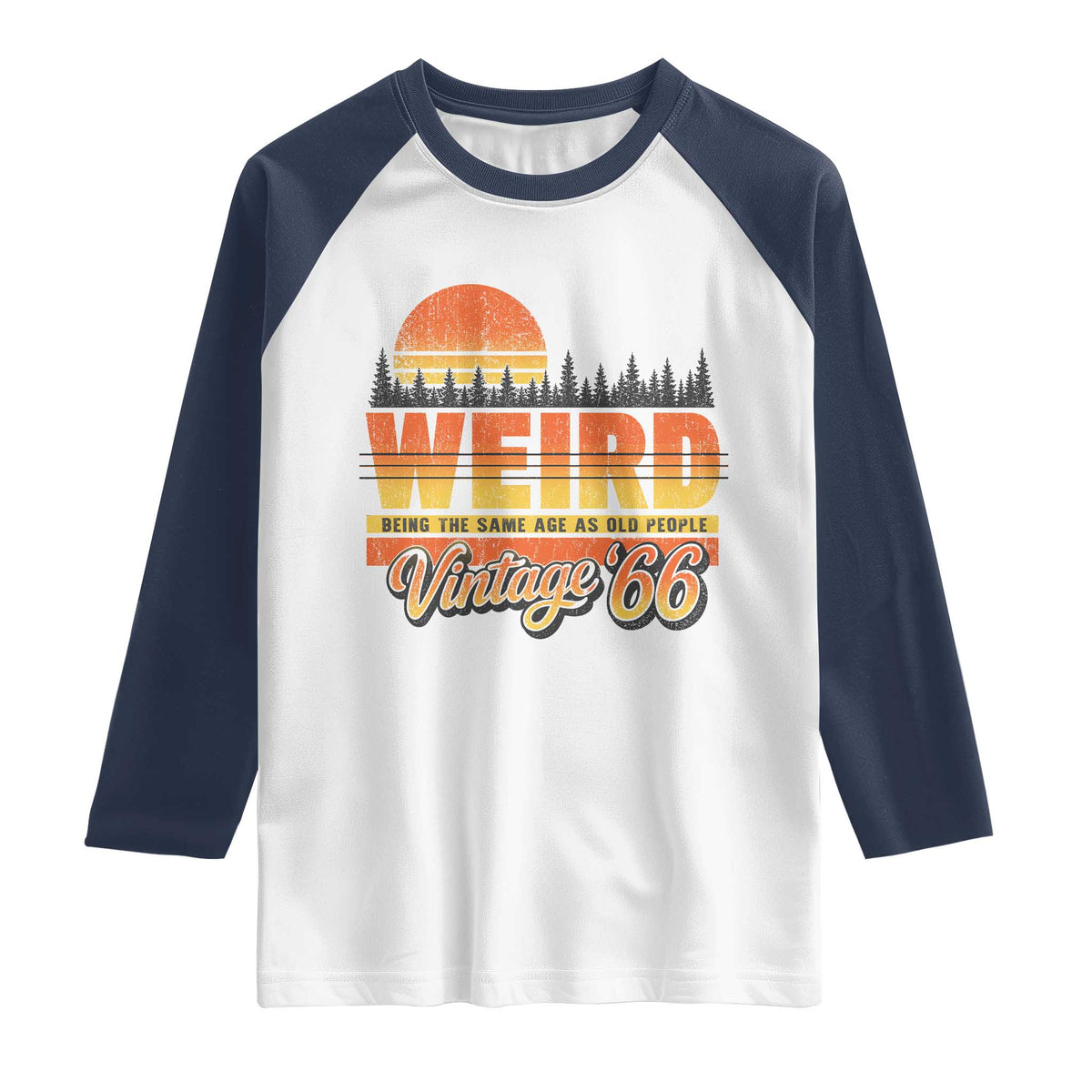 Funny 60th Birthday Raglan Shirt Retro 1966 Weird Being The Same Age As Old People