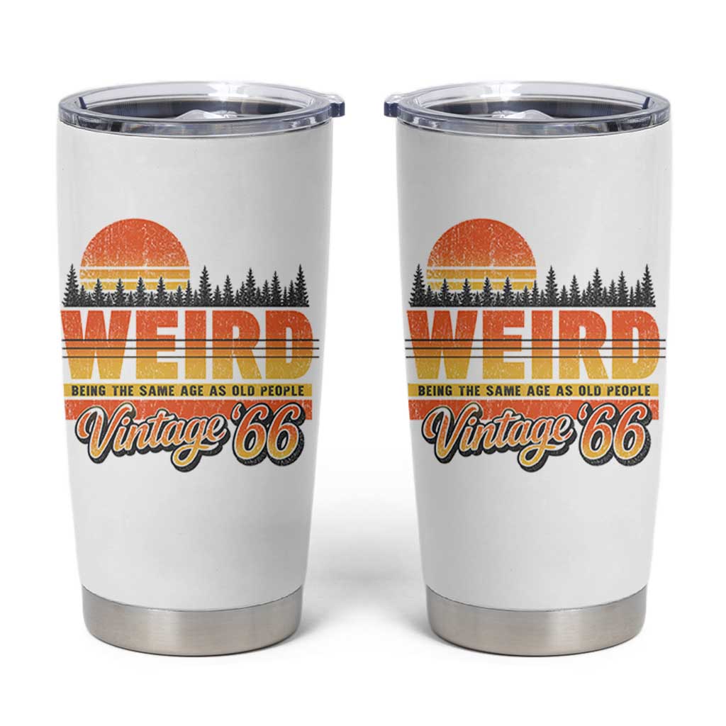 Funny 60th Birthday Tumbler Cup Retro 1966 Weird Being The Same Age As Old People