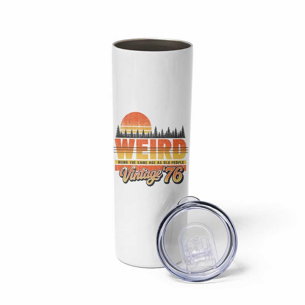 Funny 50th Birthday Skinny Tumbler Retro 1976 Weird Being The Same Age As Old People