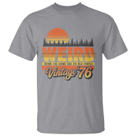 Funny 50th Birthday T Shirt Retro 1976 Weird Being The Same Age As Old People