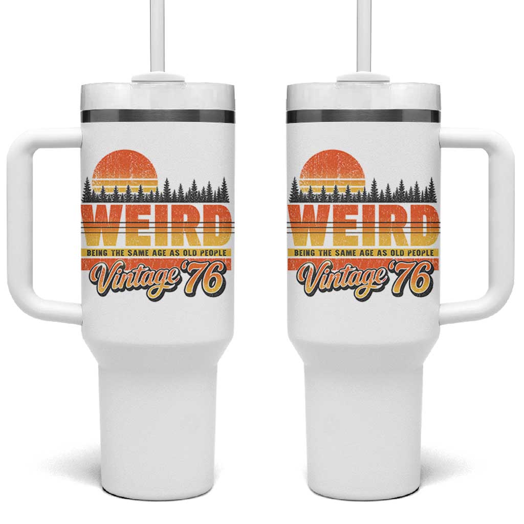 Funny 50th Birthday Tumbler With Handle Retro 1976 Weird Being The Same Age As Old People