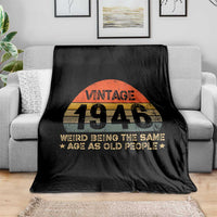 80th Birthday Throw Blanket Retro 1946 Weird Being The Same Age As Old People