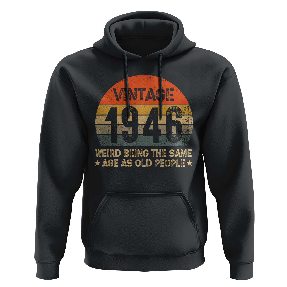 80th Birthday Hoodie Retro 1946 Weird Being The Same Age As Old People