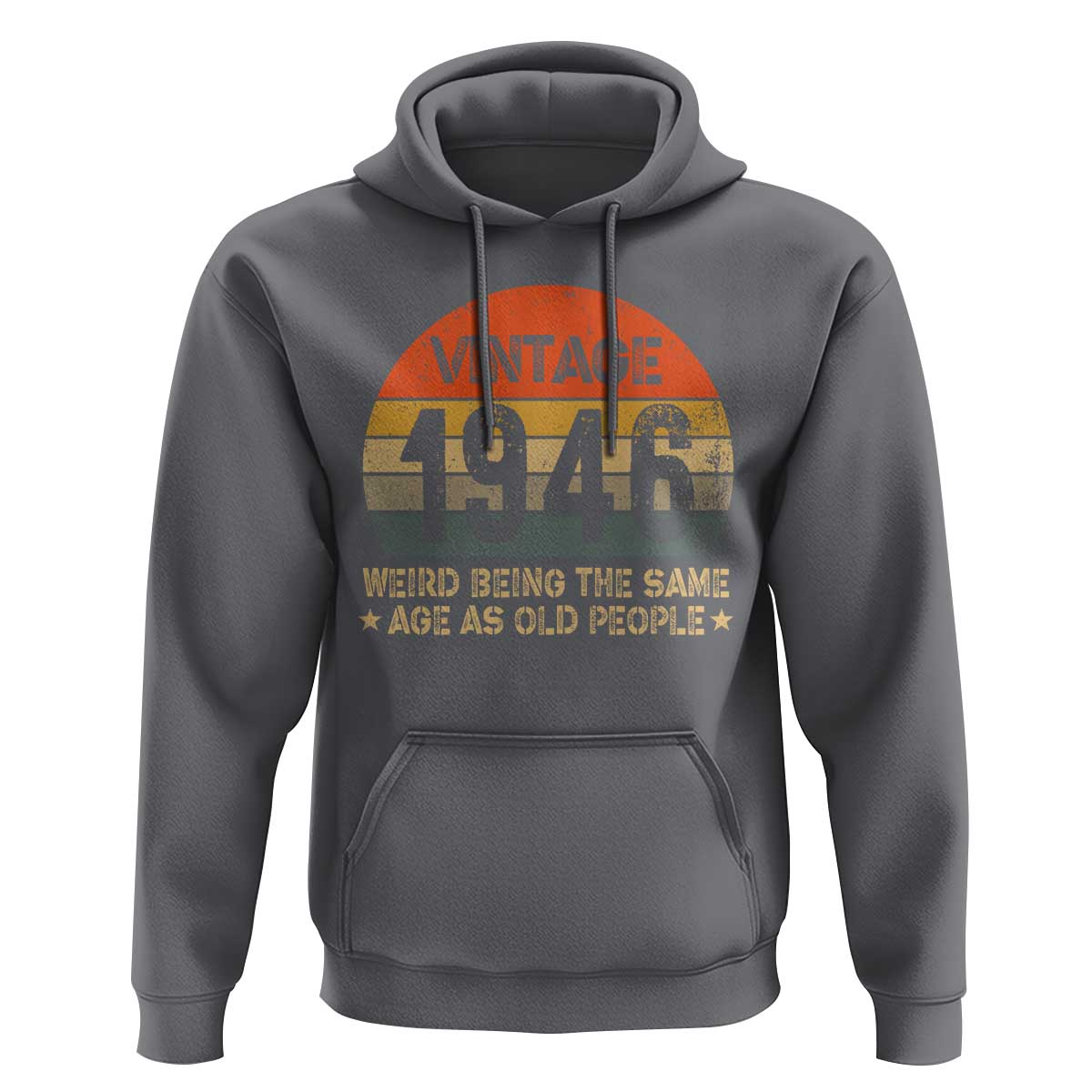 80th Birthday Hoodie Retro 1946 Weird Being The Same Age As Old People