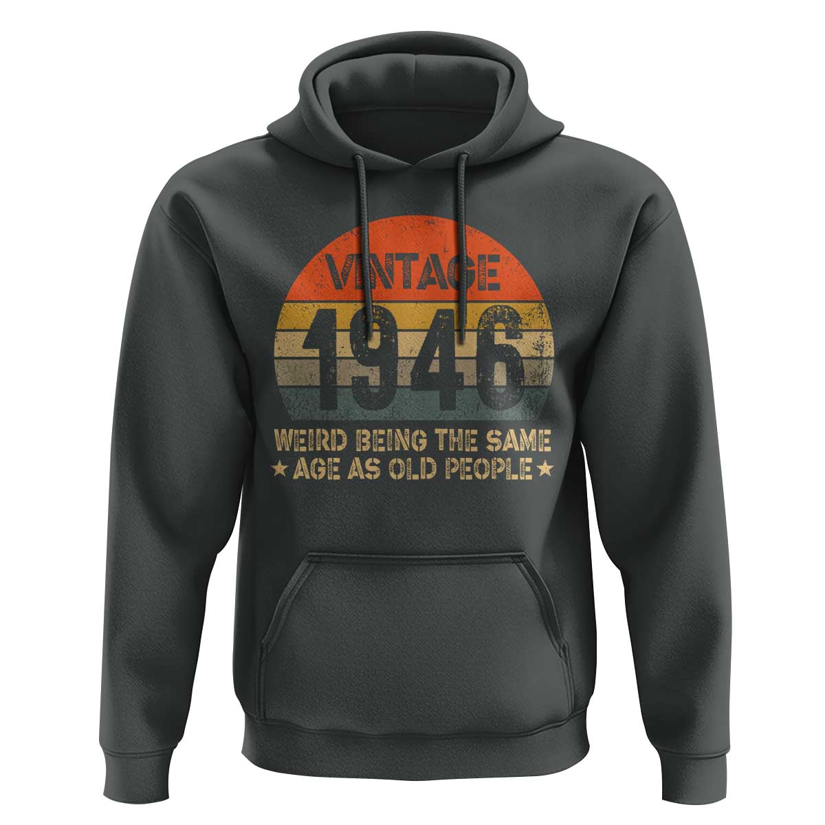 80th Birthday Hoodie Retro 1946 Weird Being The Same Age As Old People