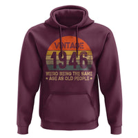 80th Birthday Hoodie Retro 1946 Weird Being The Same Age As Old People