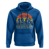 80th Birthday Hoodie Retro 1946 Weird Being The Same Age As Old People