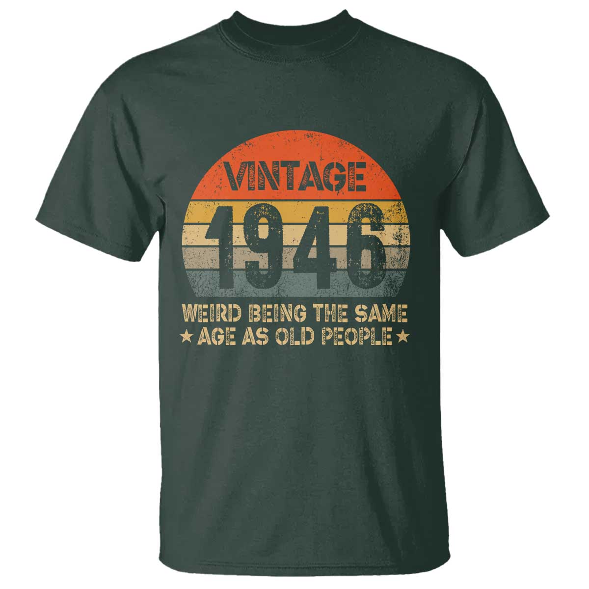 80th Birthday T Shirt Retro 1946 Weird Being The Same Age As Old People