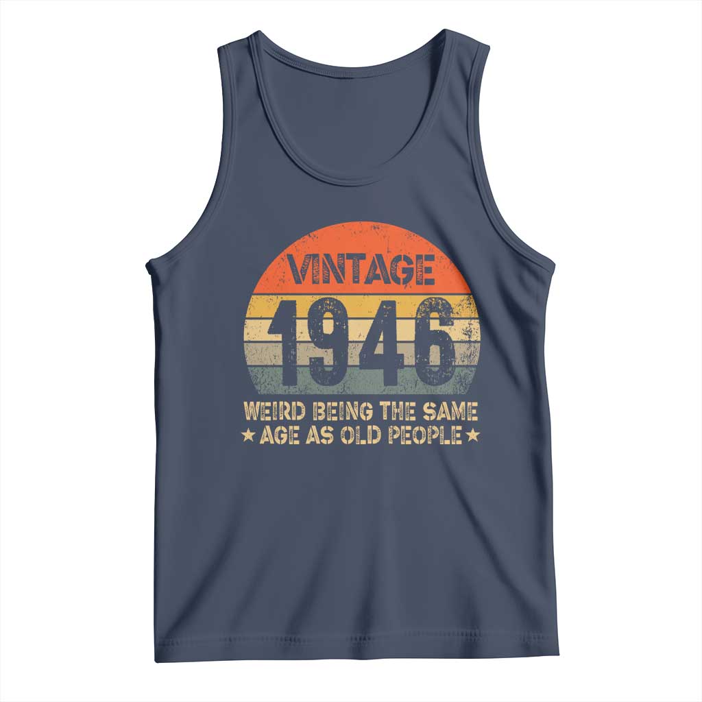 80th Birthday Tank Top Retro 1946 Weird Being The Same Age As Old People