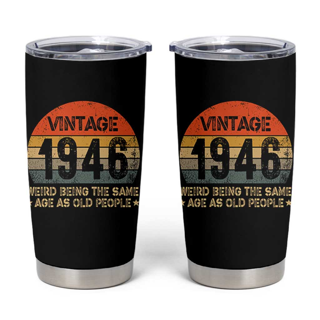 80th Birthday Tumbler Cup Retro 1946 Weird Being The Same Age As Old People