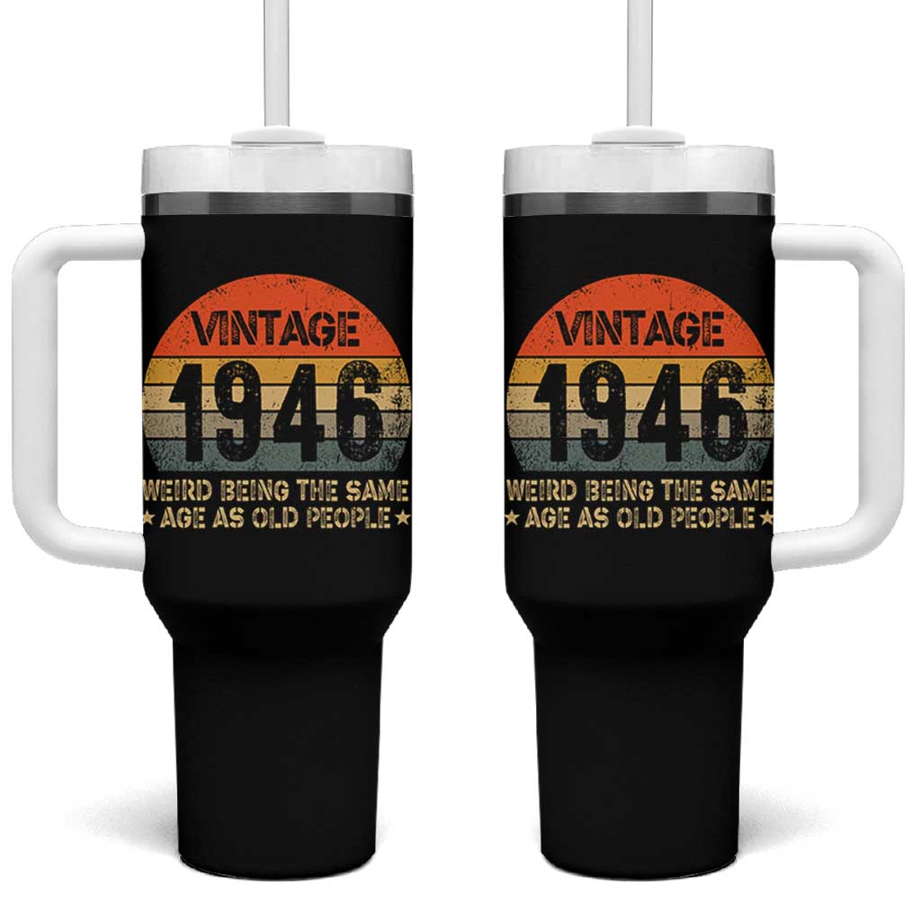 80th Birthday Tumbler With Handle Retro 1946 Weird Being The Same Age As Old People