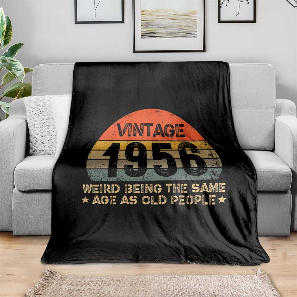 70th Birthday Throw Blanket Retro 1956 Weird Being The Same Age As Old People