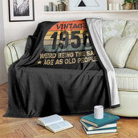 70th Birthday Throw Blanket Retro 1956 Weird Being The Same Age As Old People