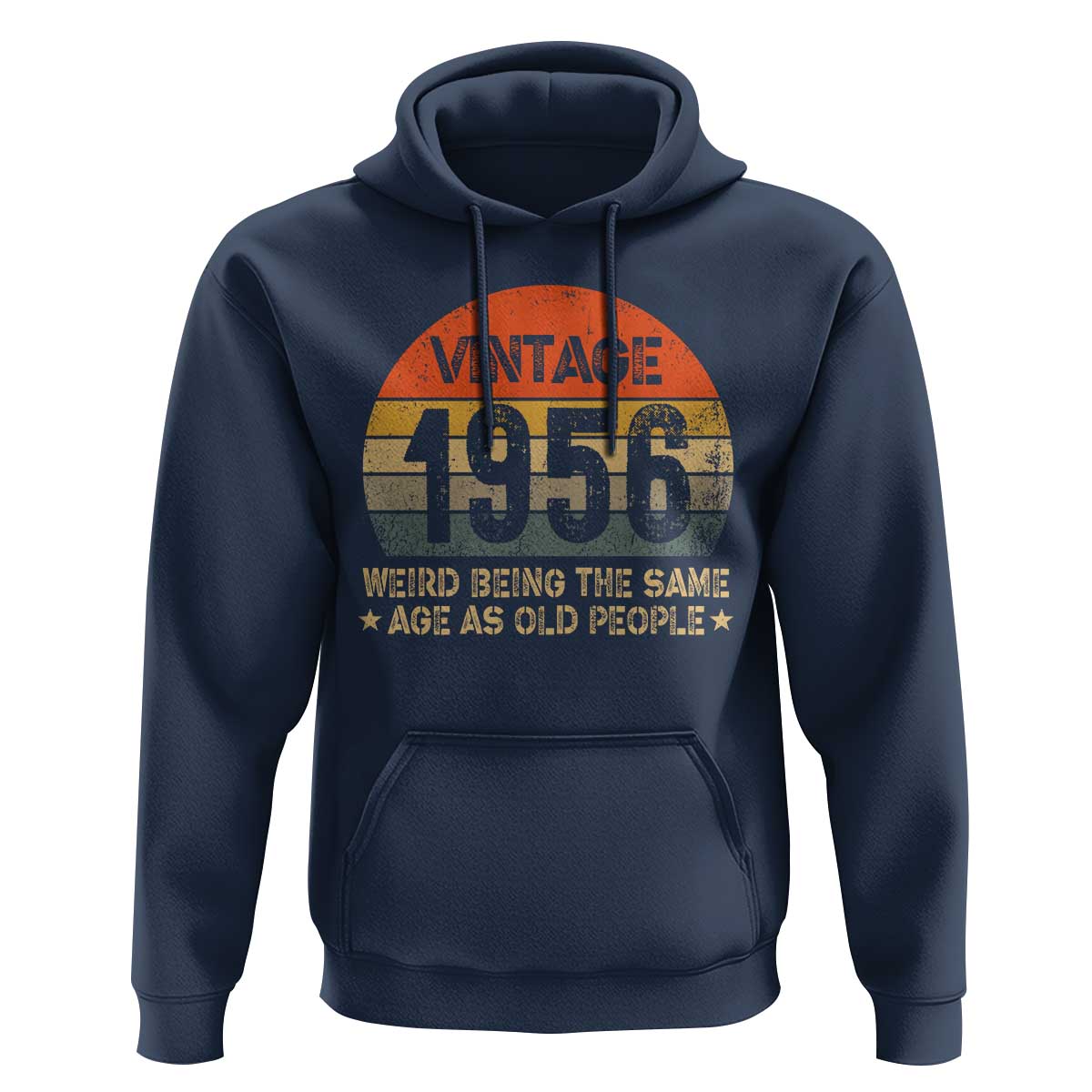 70th Birthday Hoodie Retro 1956 Weird Being The Same Age As Old People