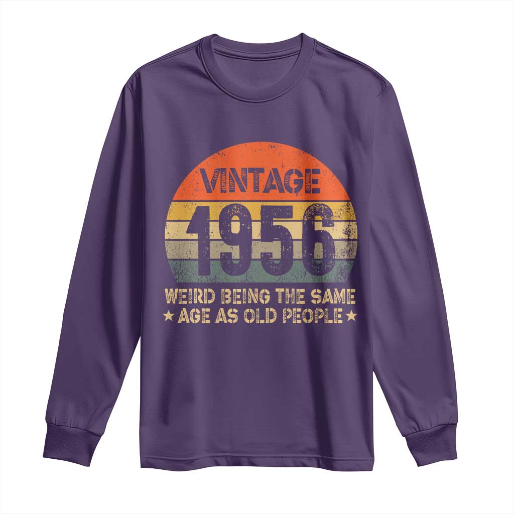 70th Birthday Long Sleeve Shirt Retro 1956 Weird Being The Same Age As Old People