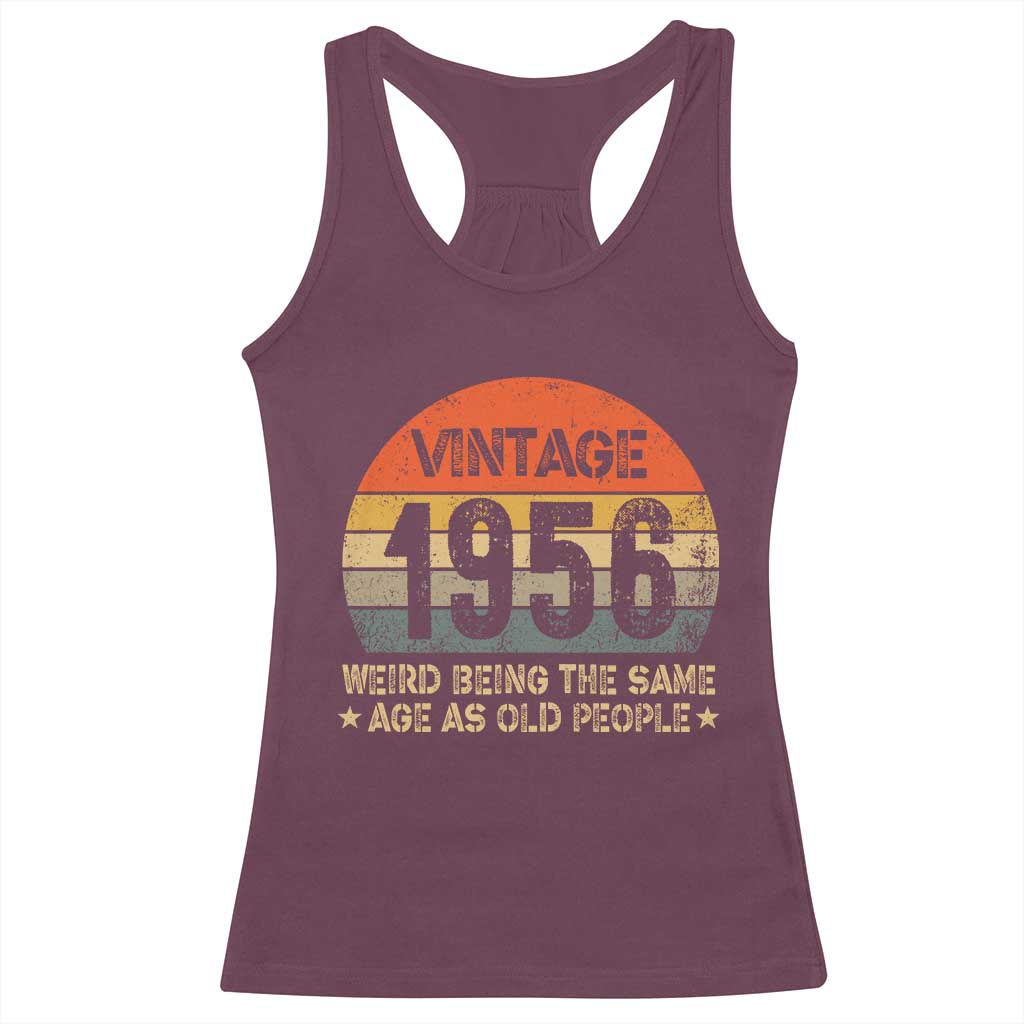 70th Birthday Racerback Tank Top Retro 1956 Weird Being The Same Age As Old People