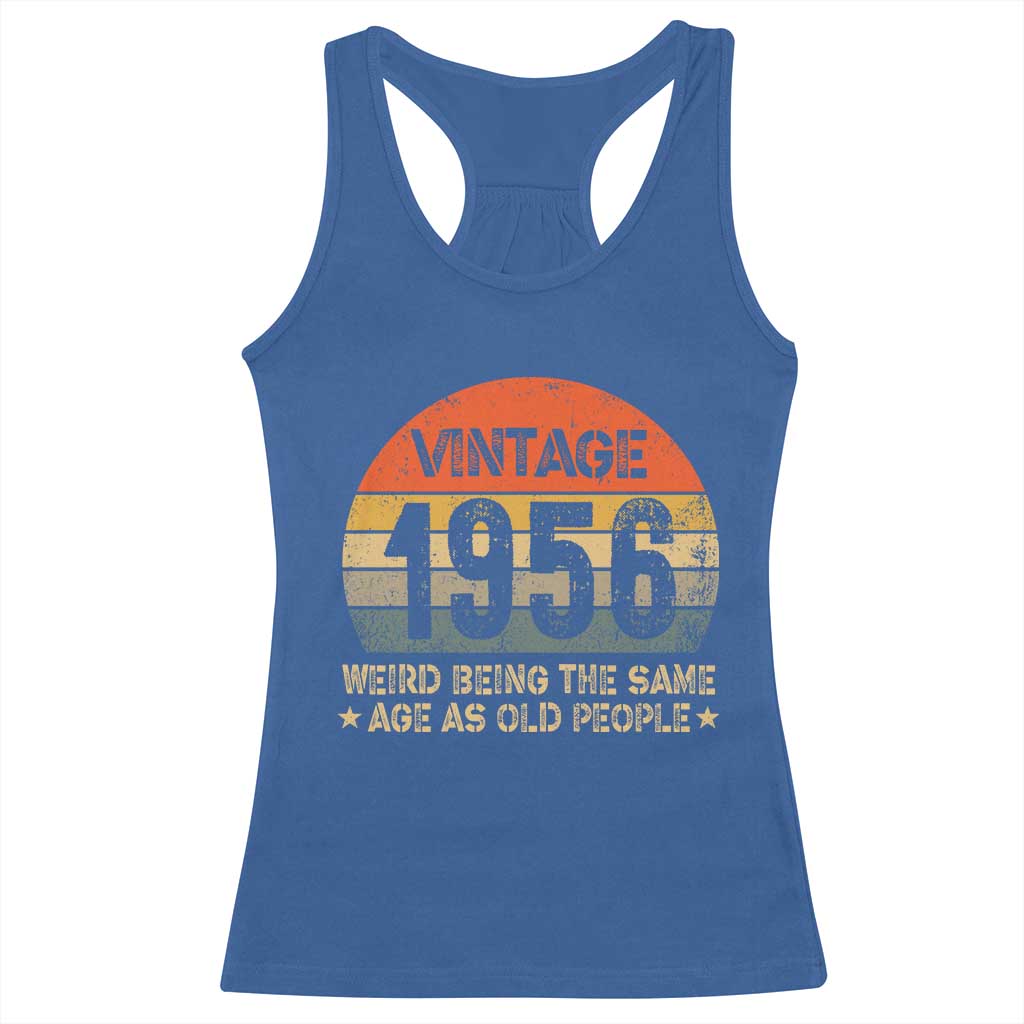 70th Birthday Racerback Tank Top Retro 1956 Weird Being The Same Age As Old People