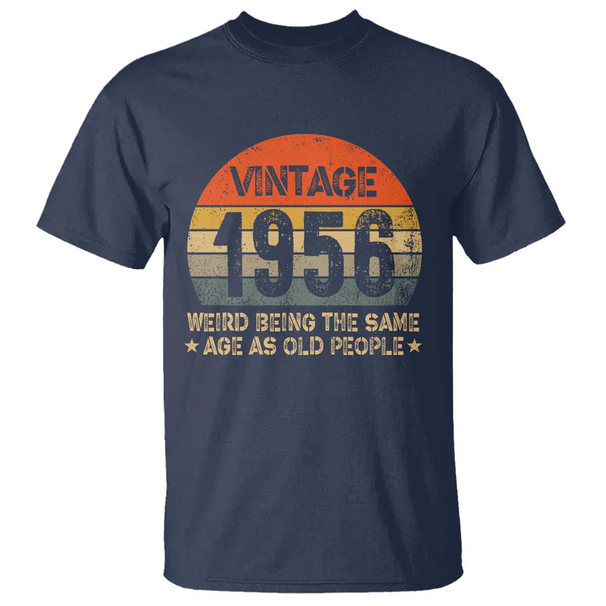 70th Birthday T Shirt Retro 1956 Weird Being The Same Age As Old People