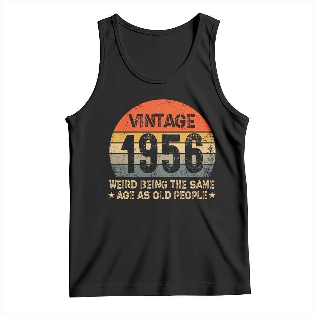 70th Birthday Tank Top Retro 1956 Weird Being The Same Age As Old People
