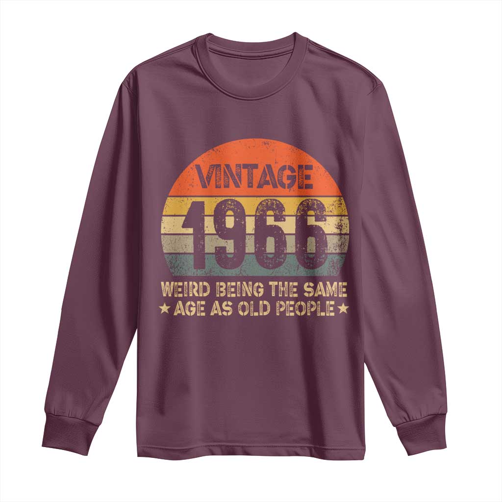 60th Birthday Long Sleeve Shirt Retro 1966 Weird Being The Same Age As Old People