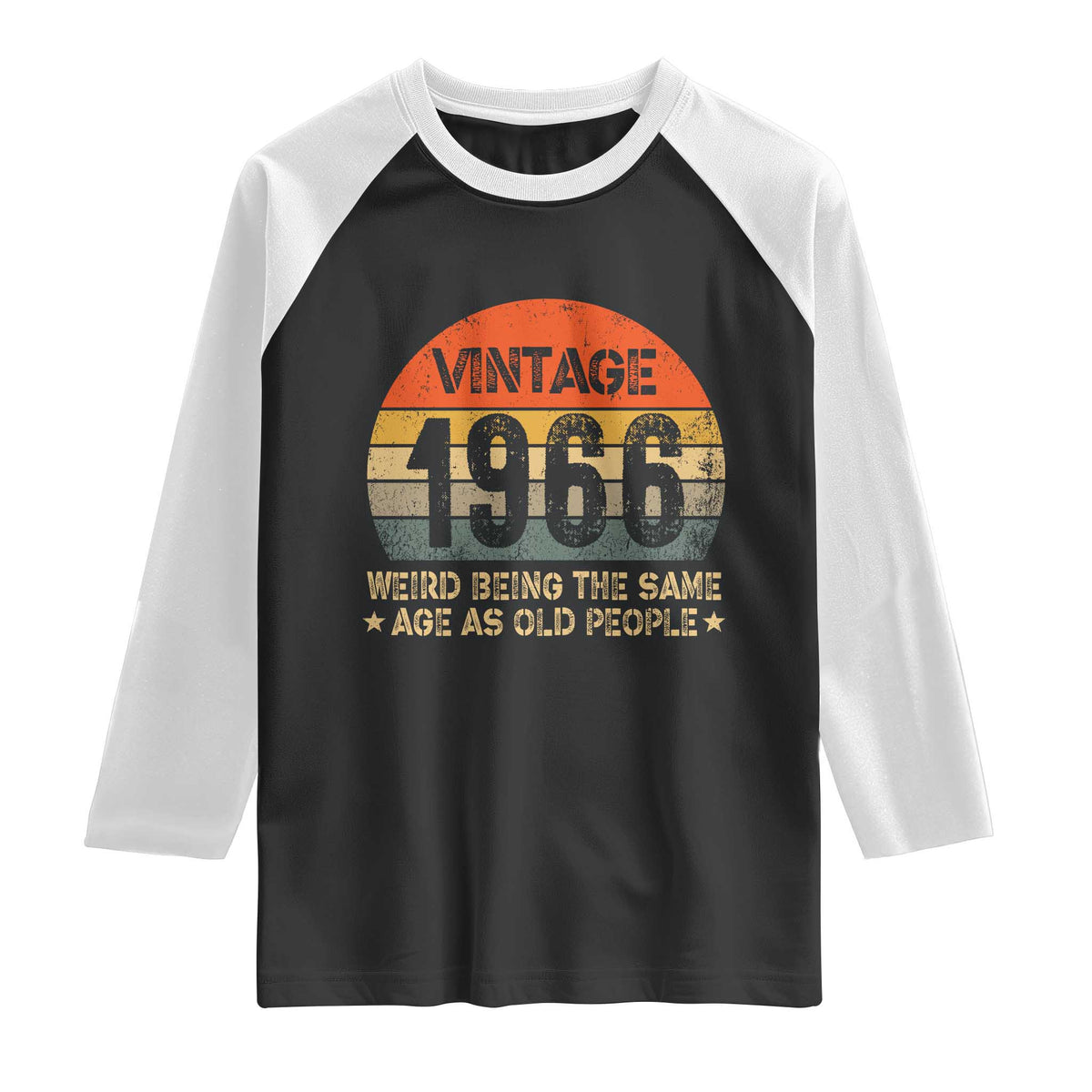 60th Birthday Raglan Shirt Retro 1966 Weird Being The Same Age As Old People