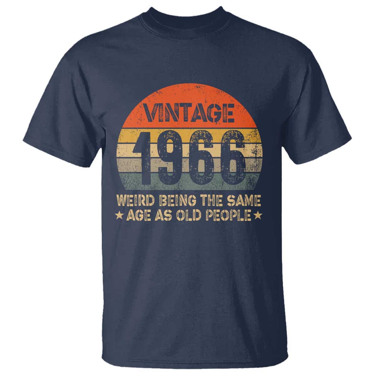60th Birthday T Shirt Retro 1966 Weird Being The Same Age As Old People